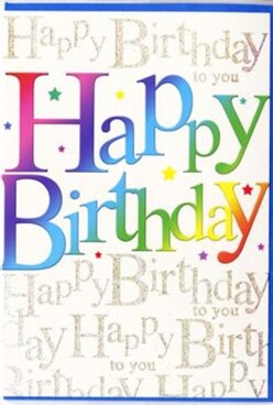 The image features a joyful birthday card propped open, its cover taking centre stage like the focal display in a friendly Epping florist's window near the station. Across the front, the words "Happy Birthday" sweep in large, confident letters, each one bathing in its own band of colour: deep cherry red melts into coral, then golden yellow, spring green, turquoise, and violet, forming a silky gradient that feels as bright and hopeful as a clear morning walk through Epping Forest. The lettering has a slightly glossy, almost enamel-like finish, so it seems to glow when light touches it, suggesting movement and celebration. Behind this exuberant headline, the background is filled with a repeating pattern of "Happy Birthday to you" written in an elegant, looping gold script, as if carefully penned with a metallic calligraphy nib. The script is fine and delicate, covering the entire surface like a soft golden mist, yet it never competes with the bold message in front. Small, colourful stars and confetti-style dots scatter around the words, in shades that echo the main rainbow palette, adding playful rhythm and depth to the design. The card's edges are crisp and clean, enhancing the sense that this is a fresh, newly chosen greeting, ready to be delivered to a doorstep near Bower Hill or Bell Common. The overall atmosphere is one of light-hearted celebration-vibrant yet tasteful, perfect for someone in Epping who loves a mix of bold colour, thoughtful detail, and the simple joy of hearing "Happy Birthday" sung just for them.